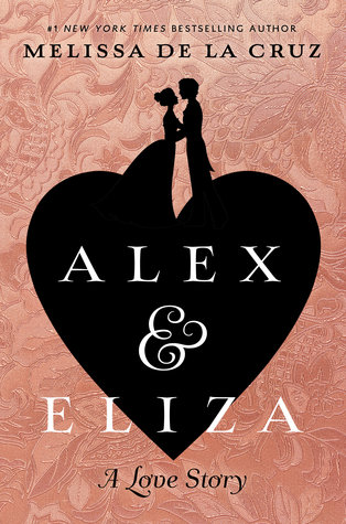 Book cover of Alex and Eliza by Melissa de la Cruz Book cover of Alex and Eliza by Melissa de la Cruz